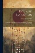 Evil and Evolution: An Attempt to Turn the Light of Modern Science to the Ancient Mystery of Evil