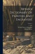 Bryan's Dictionary Of Painters And Engravers, Volume 3