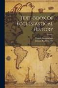 Text-Book of Ecclesiastical History