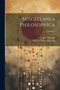 Miscellanea Philosophica, Volume 2