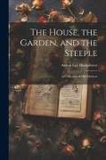 The House, the Garden, and the Steeple, a Collection of Old Mottoes