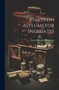 Essays on Asylums for Inebriates