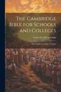 The Cambridge Bible for Schools and Colleges: The Gospel According to St. John