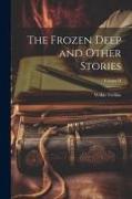 The Frozen Deep and Other Stories, Volume II