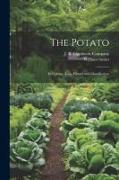 The Potato, Its Culture, Uses, History and Classification