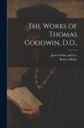 The Works of Thomas Goodwin, D.D