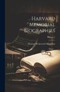 Harvard Memorial Biographies, Volume 2