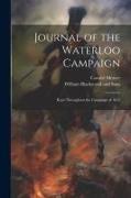 Journal of the Waterloo Campaign, Kept Throughout the Campaign of 1815