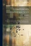 Compendio Mathematico: En Que Se Contienen Todas Las Materias Mas Principales De Las Ciencias Que Tratan De La Cantidad, Volume 2