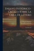 Ensayo Histórico-Crítico Sobre La Obra De Lutero: Tesis Doctoral