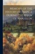 Memoirs of the History of France During the Reign of Napoleon, Volume 6