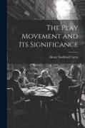 The Play Movement and Its Significance