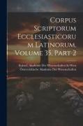 Corpus Scriptorum Ecclesiasticorum Latinorum, Volume 35, part 2