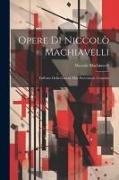 Opere Di Niccolò Machiavelli: Dell'arte Della Guerra. Due Provvisioni. Consulto