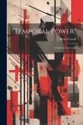 "Temporal Power": A Study in Supremacy