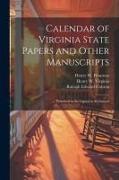 Calendar of Virginia State Papers and Other Manuscripts: ... Preserved in the Capitol at Richmond