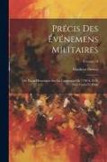 Précis Des Événemens Militaires: Ou, Essais Historiques Sur La Campagnes De 1799 À 1814, Avec Cartes Et Plans, Volume 19