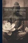 The Dhammapada: A Collection of Verses, Being One of the Canonical Books of the Buddhists, Volume 10, part 1