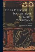 De La Philosophie Scolastique, Mémoire Couronné