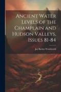 Ancient Water Levels of the Champlain and Hudson Valleys, Issues 81-84