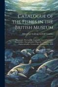 Catalogue of the Fishes in the British Museum: Physostomi: Heteropygii, Cyprinidoe, Gonorhynchidoe, Hyodontidoe, Osteoglossidoe, Clupeidoe, Chirocentr