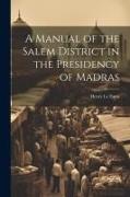 A Manual of the Salem District in the Presidency of Madras