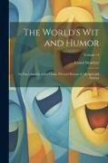 The World's Wit and Humor: An Encyclopedia of the Classic Wit and Humor of All Ages and Nations, Volume 14