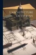 L'architecture De Vitruve, Volume 1