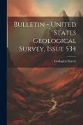 Bulletin - United States Geological Survey, Issue 534