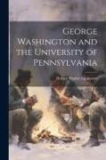 George Washington and the University of Pennsylvania