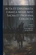 Acta Et Diplomata Graeca Medii Aevi Sacra Et Profana Collecta, Volume 6