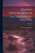 Spanish Exploration in the Southwest, 1542-1706, Volume 18