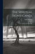The Spiritual Significance: Or, Death As an Event in Life
