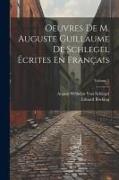 Oeuvres De M. Auguste Guillaume De Schlegel Écrites En Français, Volume 1