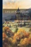 Life of Napoleon, Volume 1