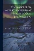 Rikskansleren Axel Oxenstiernas Skrifter Och Brefvexling, Volume 2