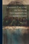 Ioannis Calvini in Novum Testamentum Commentarii, Volume 1