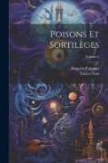 Poisons Et Sortilèges, Volume 2