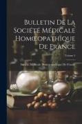 Bulletin De La Société Médicale Homoeopathique De France, Volume 3