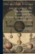 Encyclopédie, Ou Dictionnaire Raisonné Des Sciences, Des Arts Et Des Métiers, Volume 36