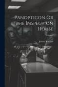 Panopticon Or the Inspection House, Volume 2