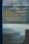 England Und Amerika: Fünf Bücher Englischer U. Amerikanischer Gedichte Von Den Anfängen Bis Auf Die Gegenwart, in Deutschen Uebersetzungen