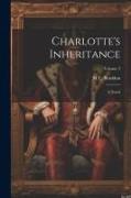 Charlotte's Inheritance: A Novel, Volume 3