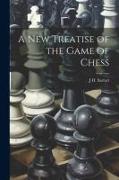 A New Treatise of the Game of Chess