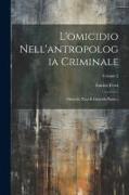 L'omicidio Nell'antropologia Criminale: (Omicida Nato E Omicida Pazzo.), Volume 2