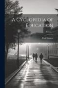 A Cyclopedia of Education, Volume 1