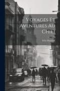 Voyages Et Aventures Au Chili