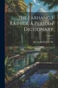 The Farhang i Rashídí, a Persian dictionary, Volume 1