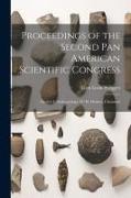 Proceedings of the Second Pan American Scientific Congress: (Section I) Anthropology. W. H. Holmes, Chairman