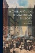 A Child's Guide to American History